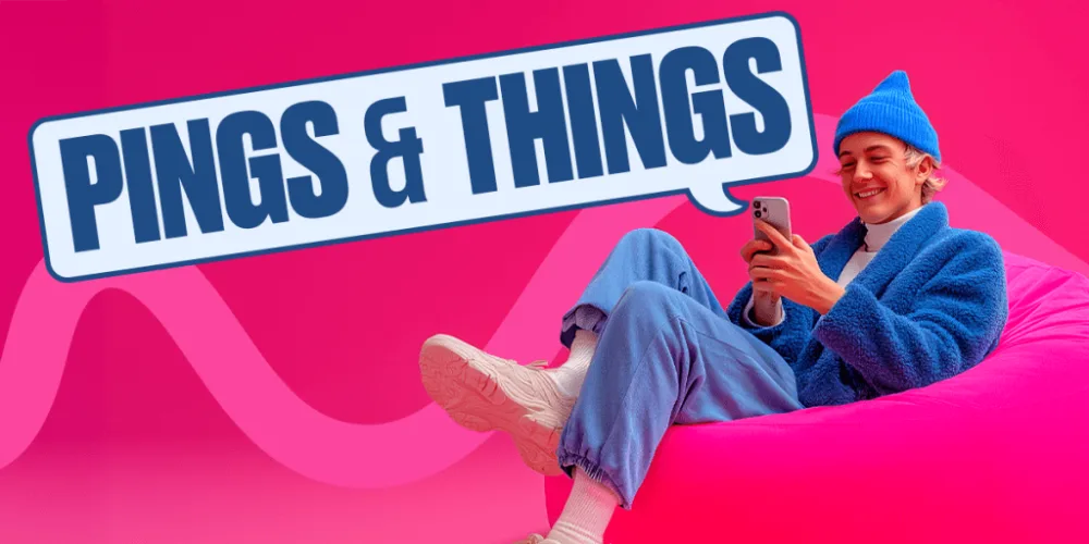 Pings and Things