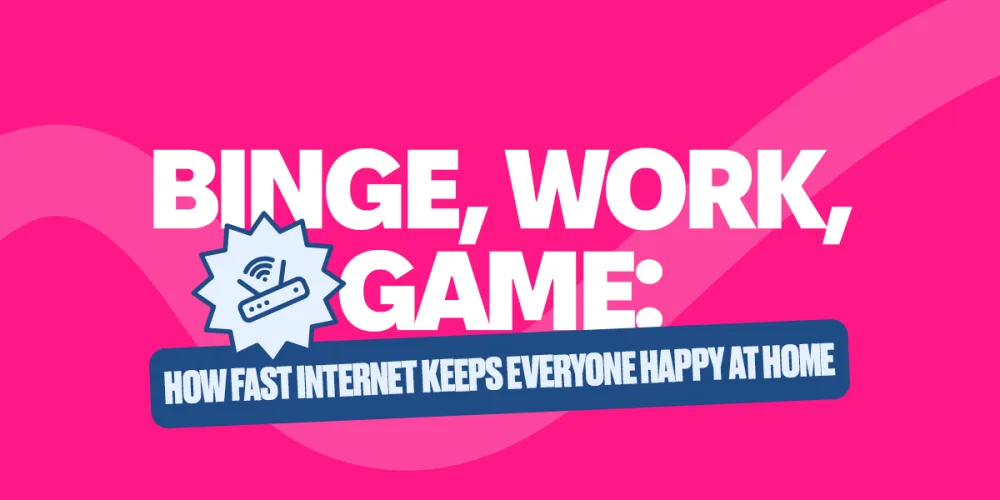 Binge, Work, Game: How Fast Internet Keeps Everyone Happy at Home